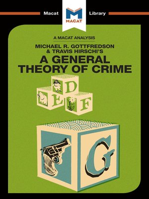 cover image of A Macat Analysis of A General Theory of Crime